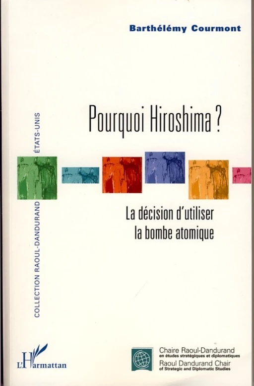 Pourquoi Hiroshima ? - Barthélémy Courmont - Editions L'Harmattan