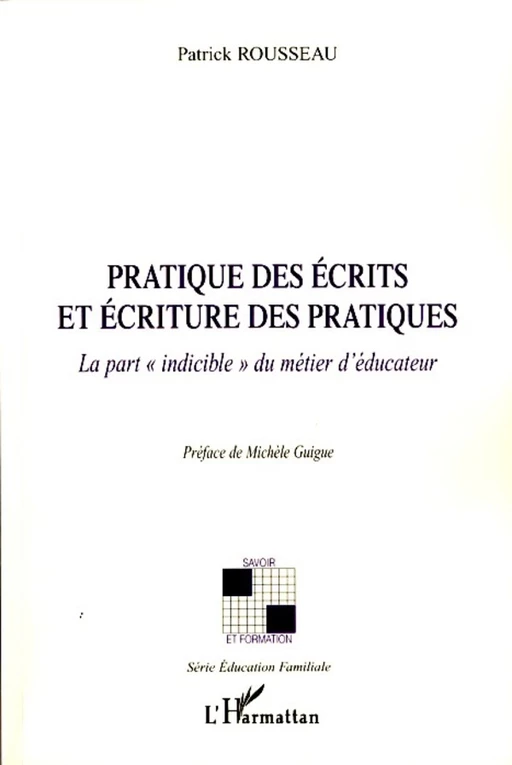 Pratique des écrits et écriture des pratiques - Patrick ROUSSEAU - Editions L'Harmattan