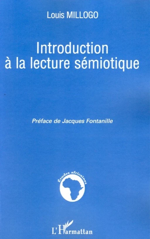 Introduction à la lecture sémiotique - Louis Millogo - Editions L'Harmattan