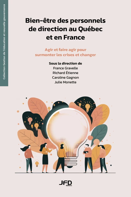 Bien-être des personnels de direction au Québec et en France - France Gravelle, Richard Étienne, Caroline Gagnon, Julie Monette - Éditions JFD Inc