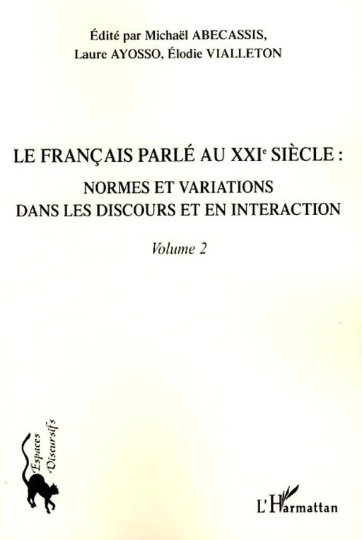 Le français parlé au XXIème siècle - Volume 2 - Elodie Vialleton, Laure Ayosso, Michaël Abecassis - Editions L'Harmattan