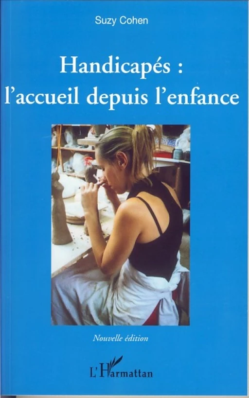 Handicapés : l'accueil depuis l'enfance - Suzy Cohen - Editions L'Harmattan