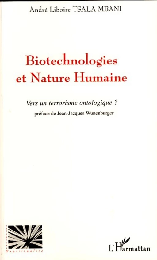 Biotechnologies et nature humaine - André Liboire Tsala Mbani - Editions L'Harmattan