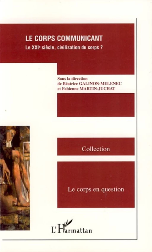 Le corps communicant - Béatrice Galinon-Melenec - Editions L'Harmattan