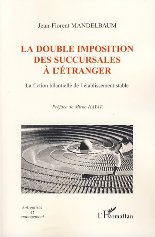 La double imposition des succursales à l'étranger - Jean-Florent Mandelbaum - Editions L'Harmattan