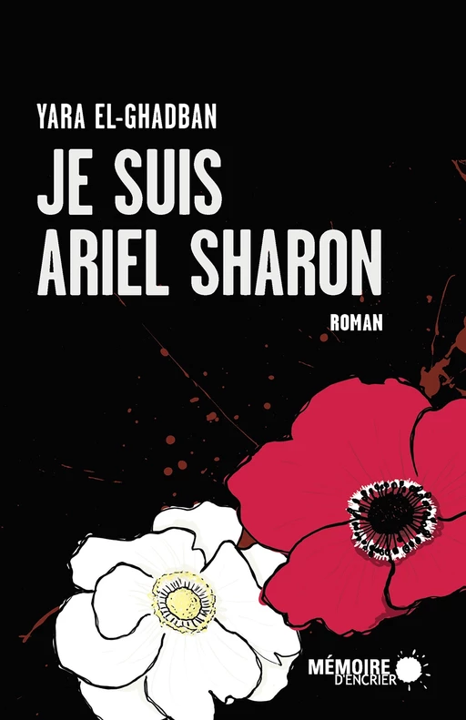 Je suis Ariel Sharon - Yara El-Ghadban - Mémoire d'encrier