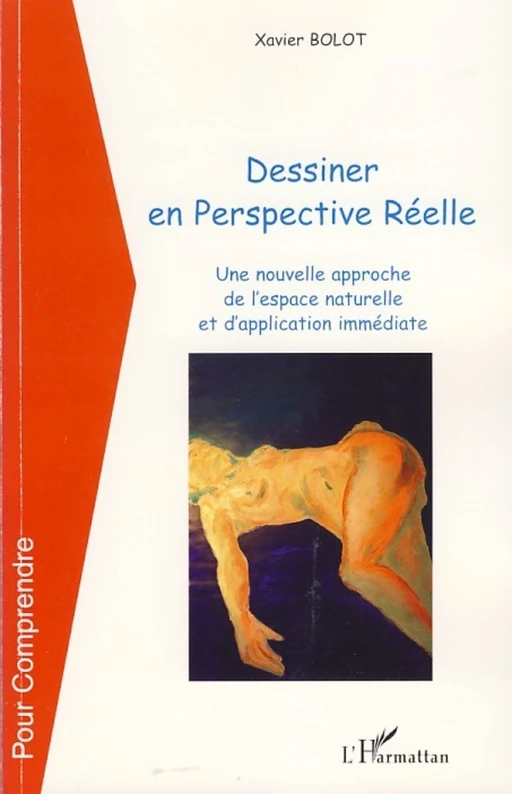 Dessiner en Perspective Réelle - Xavier Bolot - Editions L'Harmattan