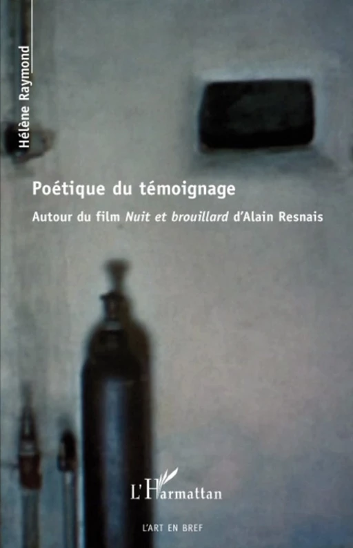 Poétique du témoignage - Hélène Raymond - Editions L'Harmattan