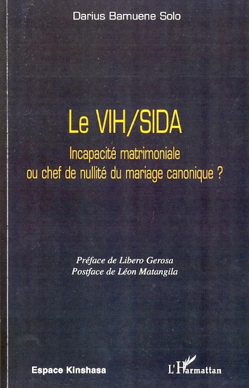 Le VIH/SIDA Incapacité matrimoniale ou chef de nullité du mariage canonique ? - Darius Bamuene Solo - Editions L'Harmattan