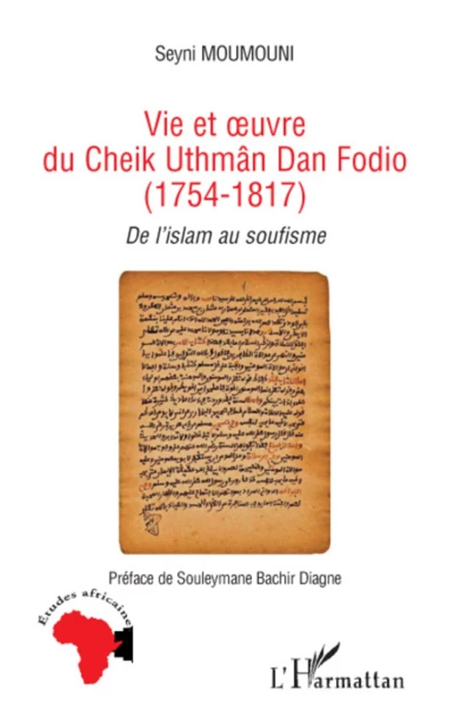 Vie et oeuvre du Cheikh Uthmân Dan Fodio - Seyni Moumouni - Editions L'Harmattan