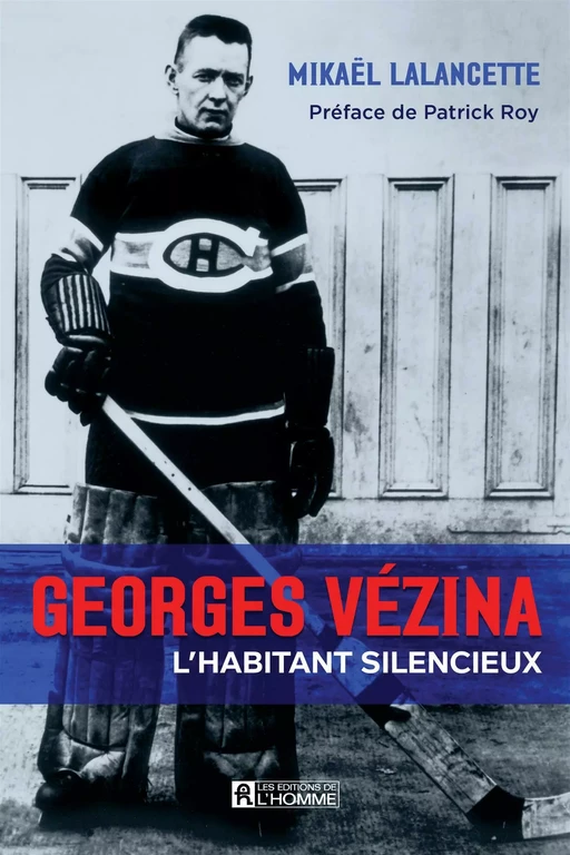 Georges Vézina - Mikaël Lalancette - Les Éditions de l'Homme