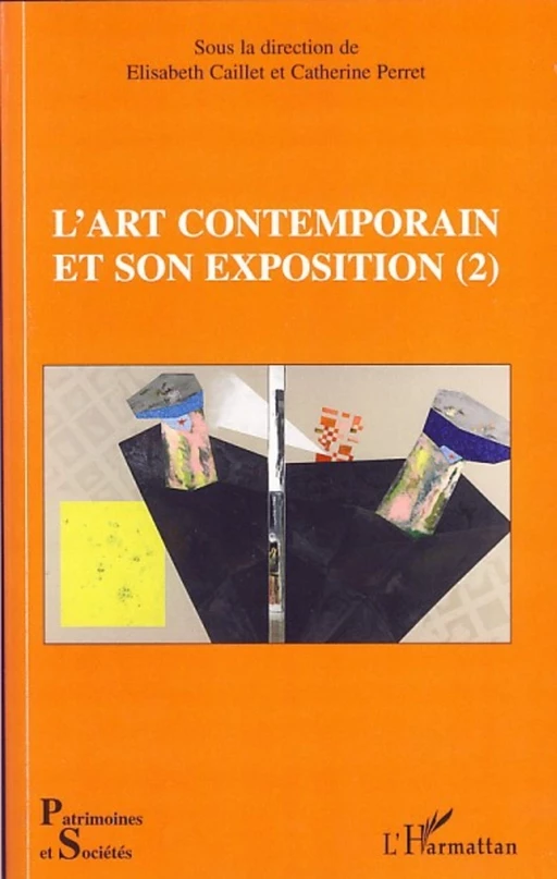 L'art contemporain et son exposition (2) - Élisabeth Caillet - Editions L'Harmattan