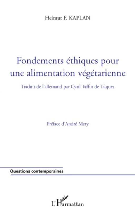 Fondements éthiques pour une alimentation végétarienne - Helmut F. Kaplan,  TAFFIN DE TILQUES CYRIL - Editions L'Harmattan