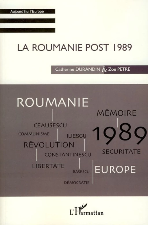 La Roumanie post 1989 - Catherine Durandin, Zoe Petre - Editions L'Harmattan