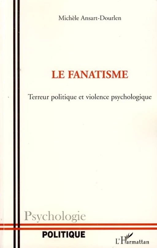 Le fanatisme - Michèle Ansart-Dourlen - Editions L'Harmattan