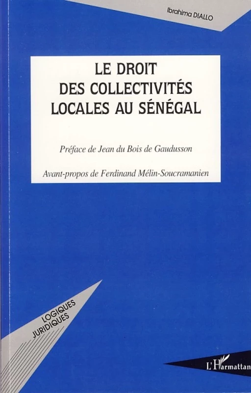 Le droit des collectivités locales au Sénégal - Ibrahima Bohel Kassa Diallo - Editions L'Harmattan