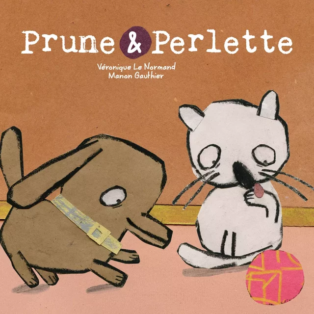 Prune et Perlette - Véronique Le Normand, Manon Gauthier - D'eux