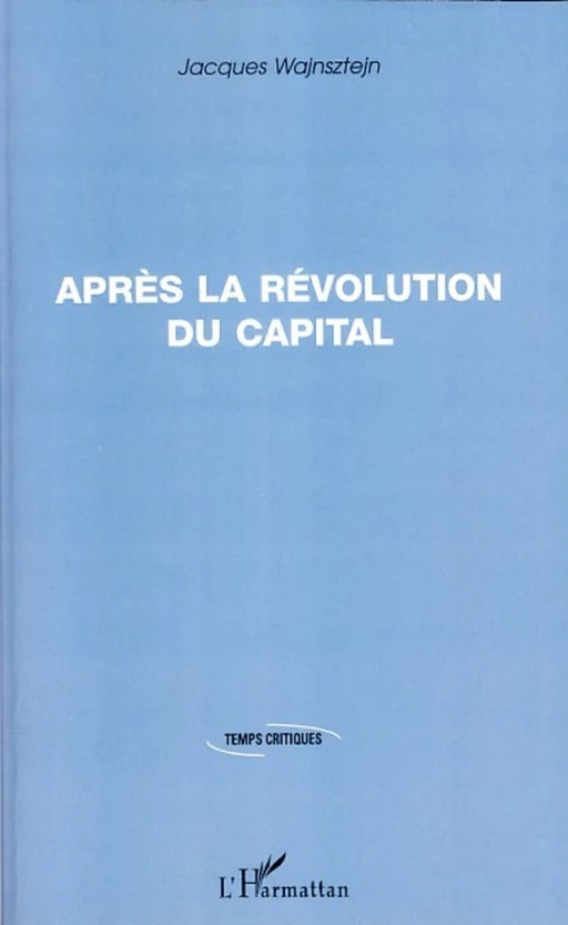 Après la révolution du capital - Jacques Wajnsztejn - Editions L'Harmattan