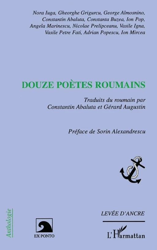 Douze poètes roumains - Vasile, Petre Fati, Vasile Igna, Nicolae Prelipceanu, Angela Marinescu, Ion Pop, Constanta Buzea, George Almosnino, Gheorghe Grigurcu, Nora Iuga, Constantin Abaluta - Editions L'Harmattan