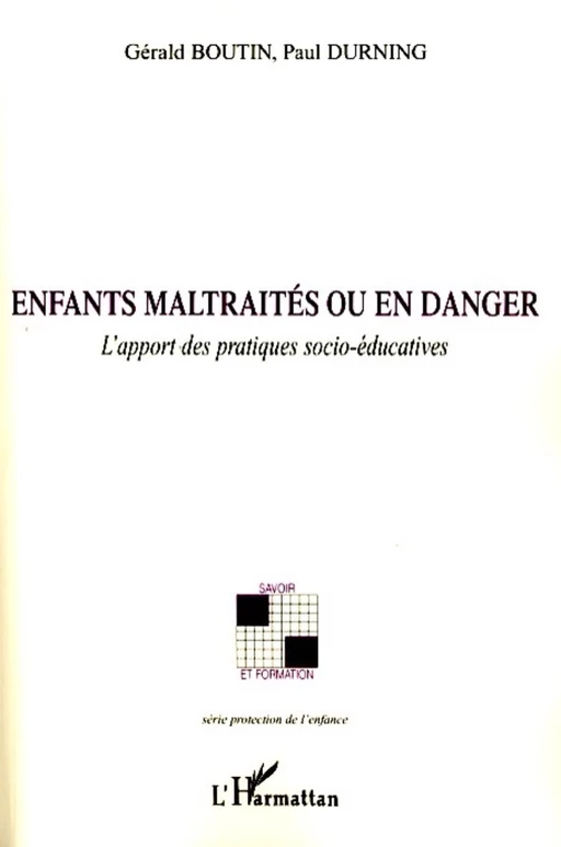 Enfants maltraités ou en danger - Gérald Boutin, Paul Durning - Editions L'Harmattan