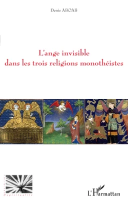 L'ange invisible dans les trois religions monothéistes