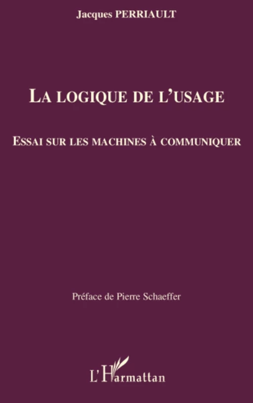 La logique de l'usage - Jacques Perriault - Editions L'Harmattan