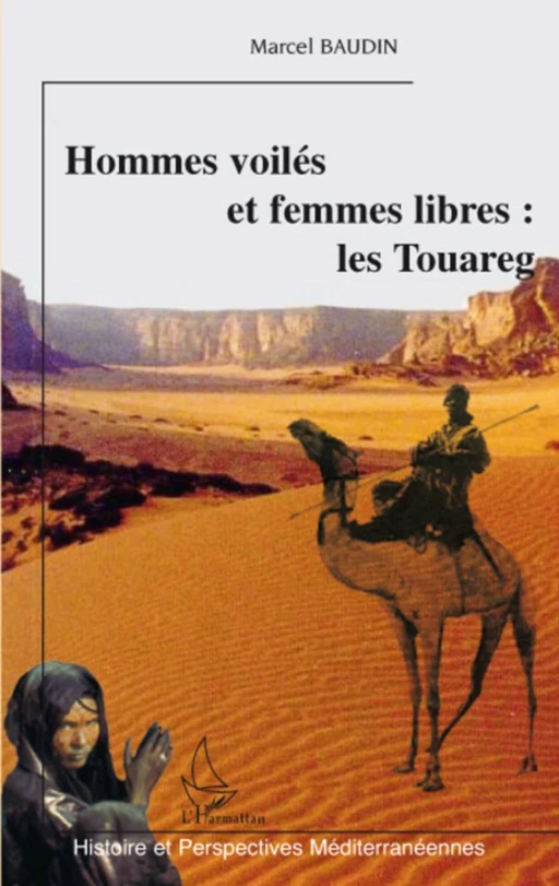 Hommes voilés et femmes libres: les Touareg - Marcel Baudin - Editions L'Harmattan