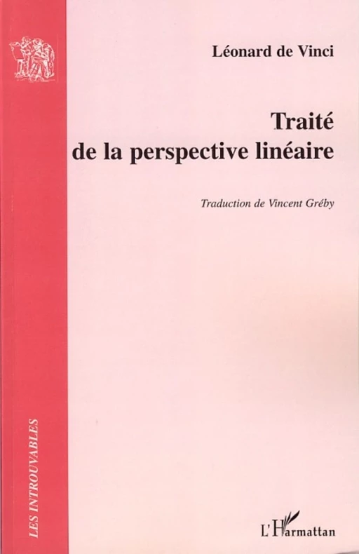 Traité de la perspective linéaire - Léonard De Vinci - Editions L'Harmattan