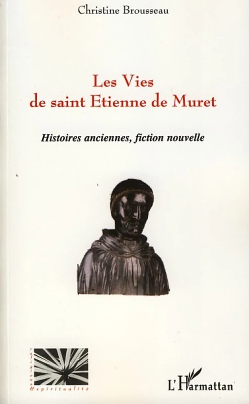 Les Vies de Saint Etienne de Muret - Christine Brousseau - Editions L'Harmattan