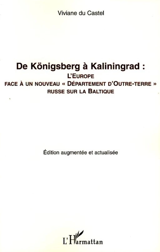 De Königsberg à Kaliningrad - Viviane Du Castel - Editions L'Harmattan