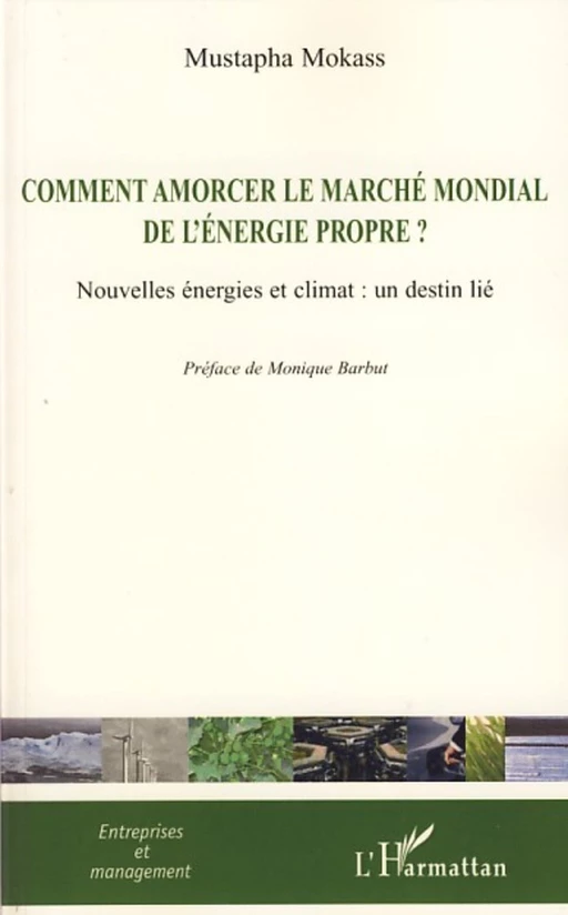 Comment amorcer le marché mondial de l'énergie propre ? - Mustapha Mokass - Editions L'Harmattan