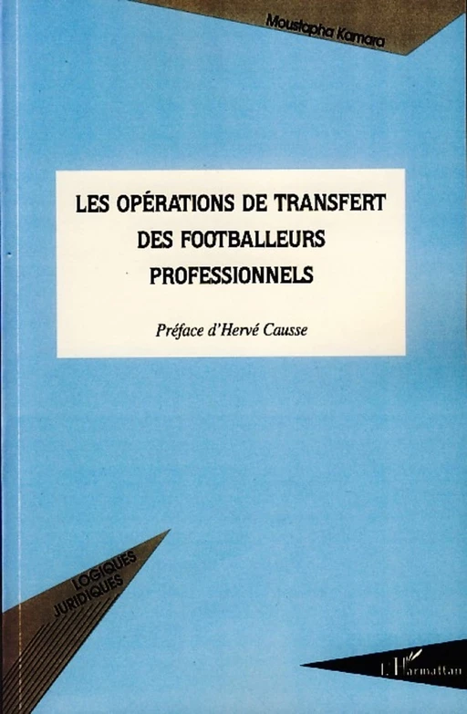 Les opérations de transfert des footballeurs professionnels - Moustapha Kamara - Editions L'Harmattan