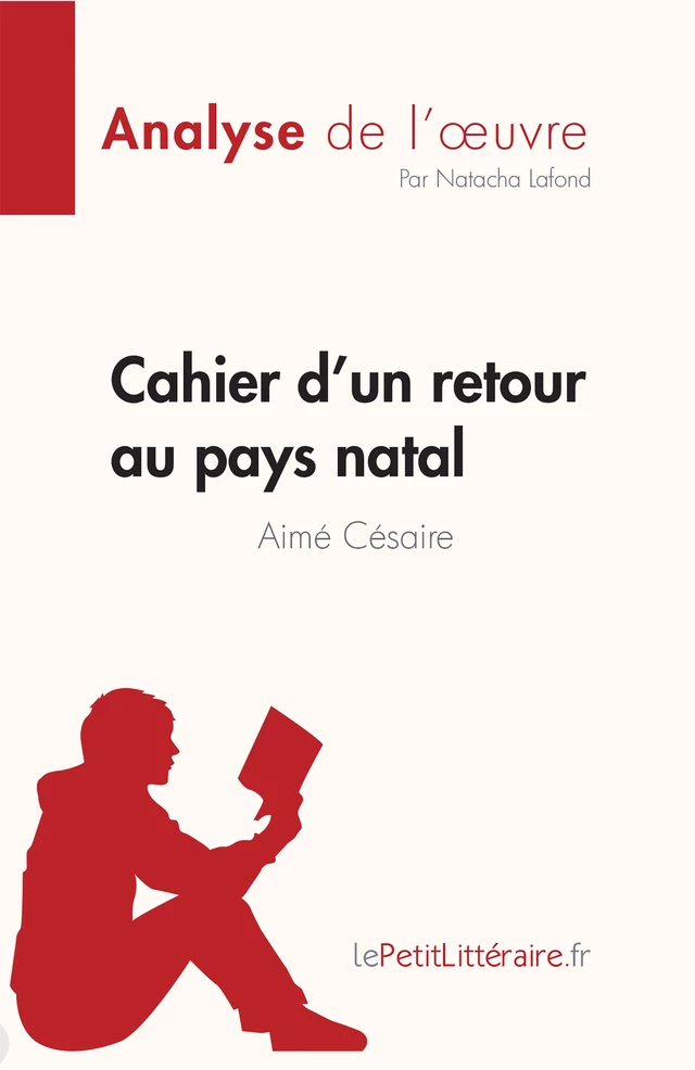 Cahier d'un retour au pays natal de Aimé Césaire (Fiche de lecture) - Natacha Lafond - lePetitLitteraire.fr