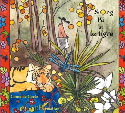 Song Ki et le tigre - Sophie Meyrac de-, Virginie Marques De Souza - Editions L'Harmattan