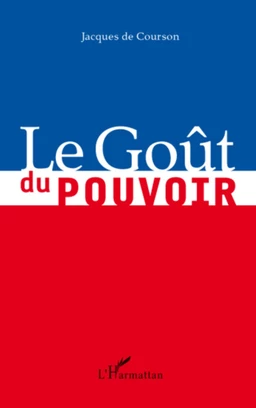 Le Goût du pouvoir