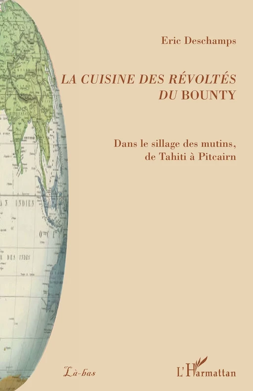 La cuisine des révoltés du Bounty - Eric Deschamps - Editions L'Harmattan