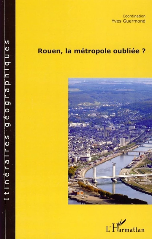 Rouen, la métropole oubliée ? -  - Editions L'Harmattan