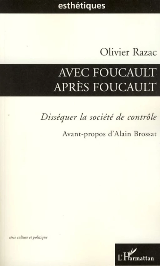 Avec Foucault, après Foucault - Olivier Razac - Editions L'Harmattan