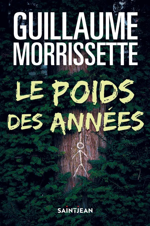 Le poids des années - Guillaume Morrissette - Guy Saint-Jean Editeur