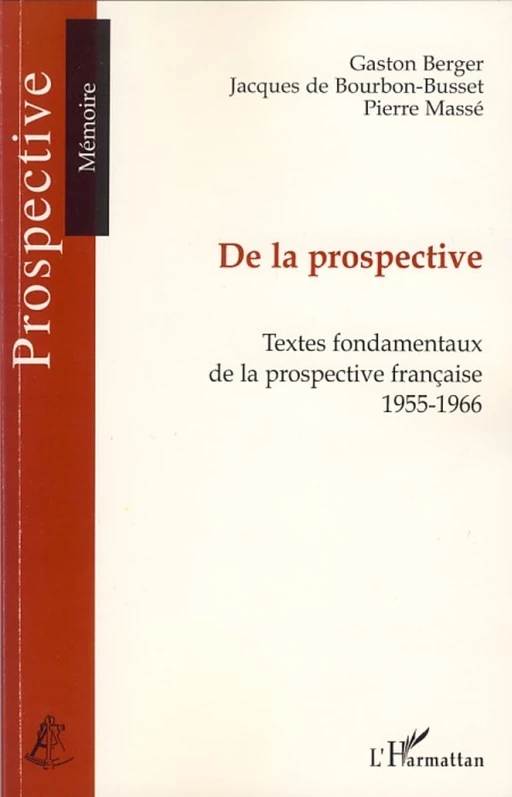 De la prospective - Pierre Massé, Jacques Bourbon-Busset, Gaston Berger - Editions L'Harmattan