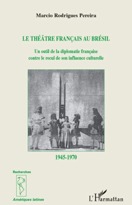 Le théâtre français au Brésil - Marcio Pereira Rodrigues - Editions L'Harmattan