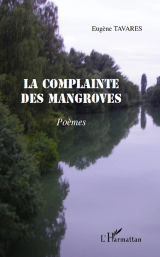 La complainte des mangroves - Eugène Tavares - Editions L'Harmattan