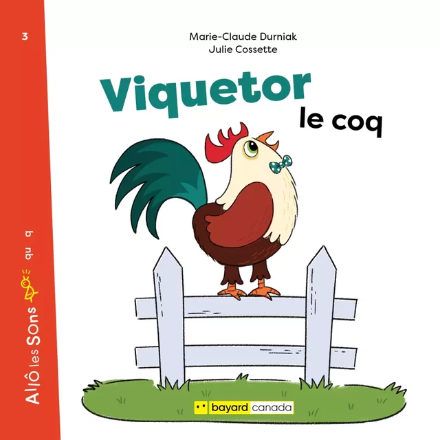 Viquetor le coq - Marie-Claude Durniak - Bayard Canada Livres