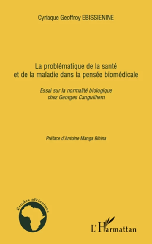 La problématique de la santé et de la maladie dans la pensée biomédicale - Cyriaque Geoffroy Ebissienine - Editions L'Harmattan