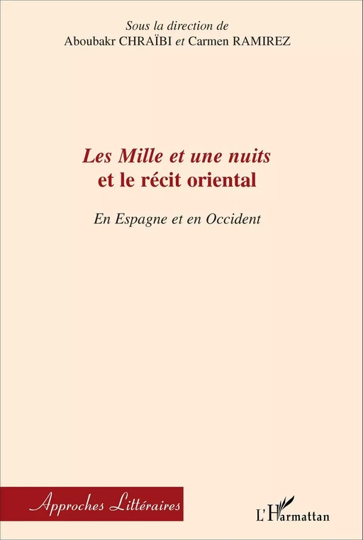 Les Mille et une nuits et le récit oriental - Aboubakr Chraibi, Carmen Ramirez - Editions L'Harmattan