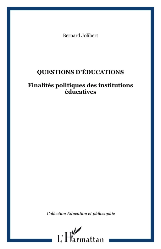 Questions d'éducations - Bernard Jolibert - Editions L'Harmattan