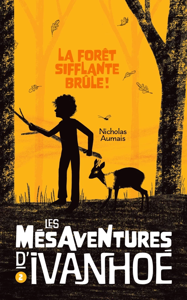 La forêt Sifflante brûle! - Nicholas Aumais - Boomerang éditeur jeunesse