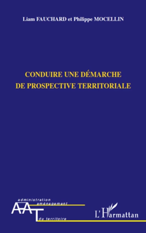 Conduire une démarche de prospective territoriale - Philippe Mocellin, Liam Fauchard - Editions L'Harmattan