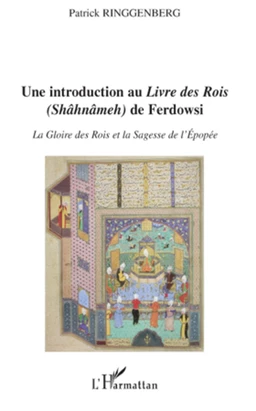 Introduction au "Livre des Rois" (Shâhnâmeh) de Ferdowsi