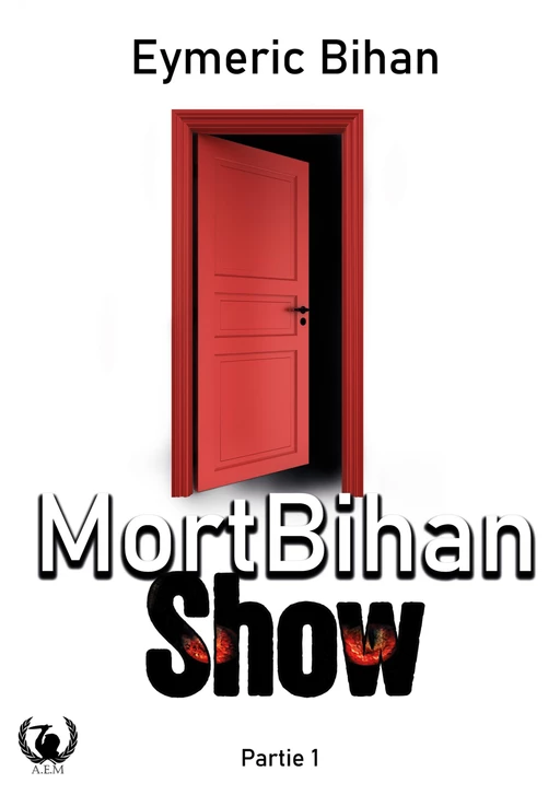 MortBihan Show - Partie 1 - Eymeric Bihan - Art en Mots Éditions